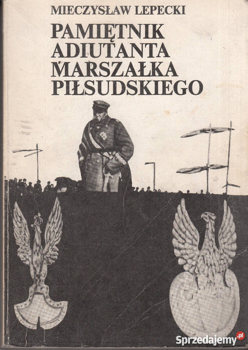 02964 PAMIĘTNIK ADIUTANTA PIŁSUDSKIEGO