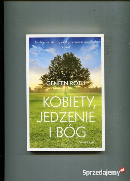 Kobiety jedzenie i Bóg Geneen Roth Szczecin sprzedam