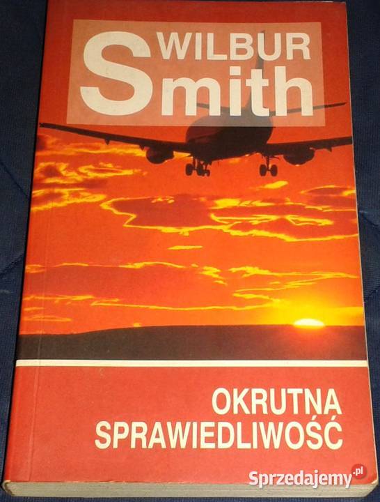 Okrutna sprawiedliwość Wilbur Smith Chełm