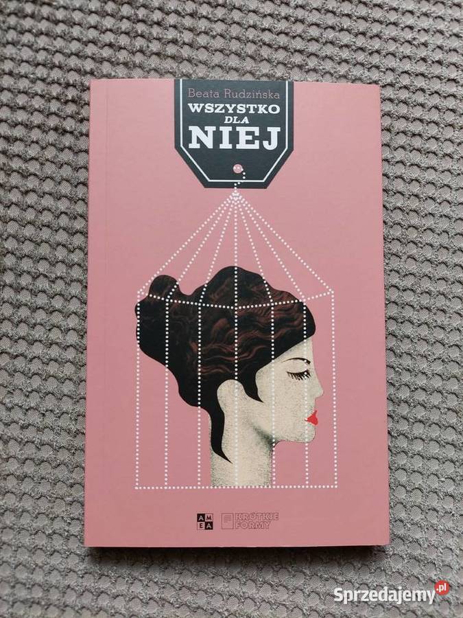 literatura kobieca Wszystko niej Beata Rudzińska Kraków