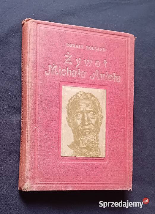 Romain Rolland Żywot Michała Anioła Wyd B Rudzki Koźminek