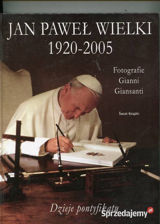 Jan Paweł Wielki 1920 2005 Dzieje pontyfikatu Rok wydania 2008 Szczecin
