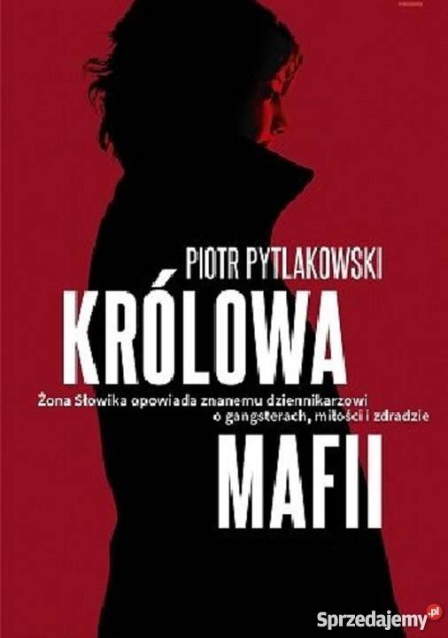 Królowa mafii Piotr Pytlakowski Proza i poezja mazowieckie Żukowo