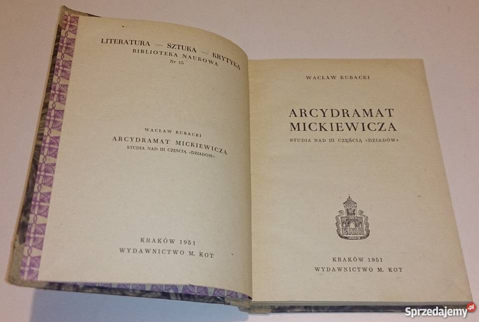 Wacław Kubacki Arcydramat Mickiewicza Książka Rogoźnik