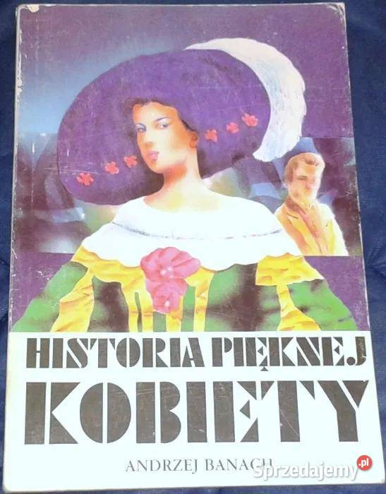 Historia pięknej kobiety Andrzej Banach