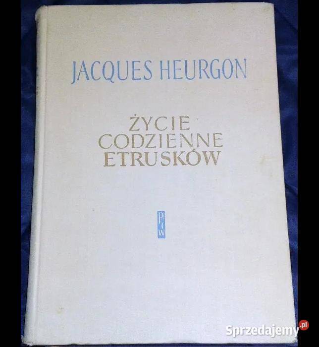 Życie codzienne Etrusków Jacques Heurgon Chełm