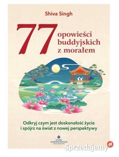 77 buddyjskich opowieści z morałem Shiva Singh ISBN 9788383013299 Poradniki, albumy i reportaże dolnośląskie Głogów