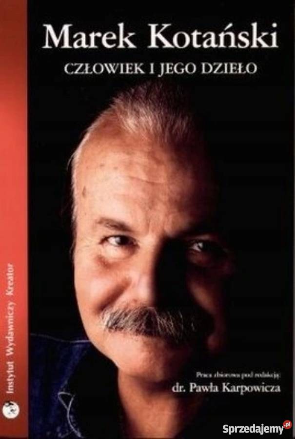 KOTAŃSKI MAREK CZŁOWIEK I JEGO DZIEŁO Nowy Sącz