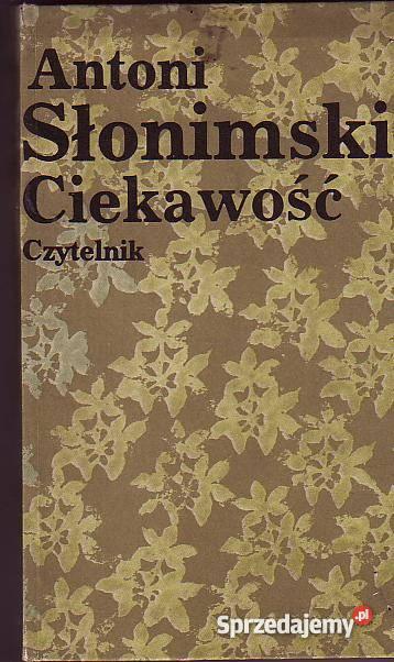 5232 CIEKAWOŚĆ FELIETONY 1973 1976 ANTONI SŁONIM Proza i poezja Książki i Podręczniki małopolskie Czyrna