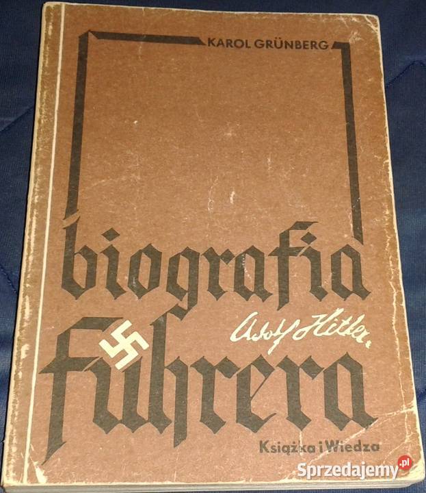 Adolf Hitler Biografia Fhrera Karol Grunberg Rok wydania 1989 lubelskie Chełm