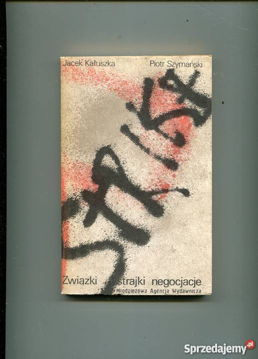 Związki strajki negocjacje Rok wydania 1982 zachodniopomorskie