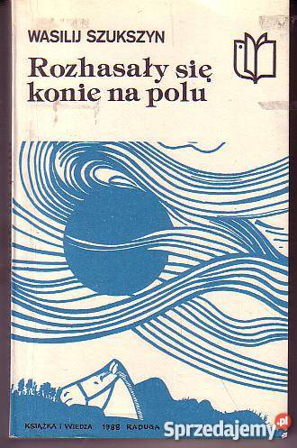 8583 ROZHASAŁY SIĘ KONIE NA POLU WASILIJ literatura piękna - proza zagraniczna Czyrna