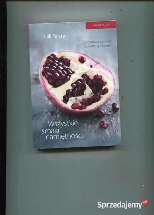 Wszystkie smaki namiętności Lilli Feisty Kultura i Rozrywka