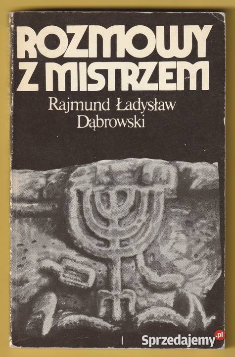 ROZMOWY Z MISTRZEM RAJMUND ŁADYSŁAW DĄBROWSKI łódzkie Łódź