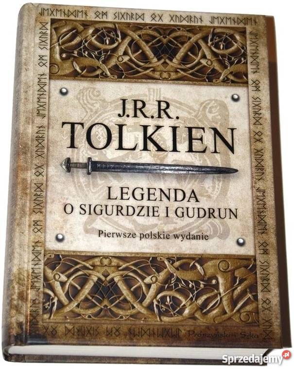 LEGENDA O SIGURDZIE I GURDRUN JRR TOLKIEN Piła