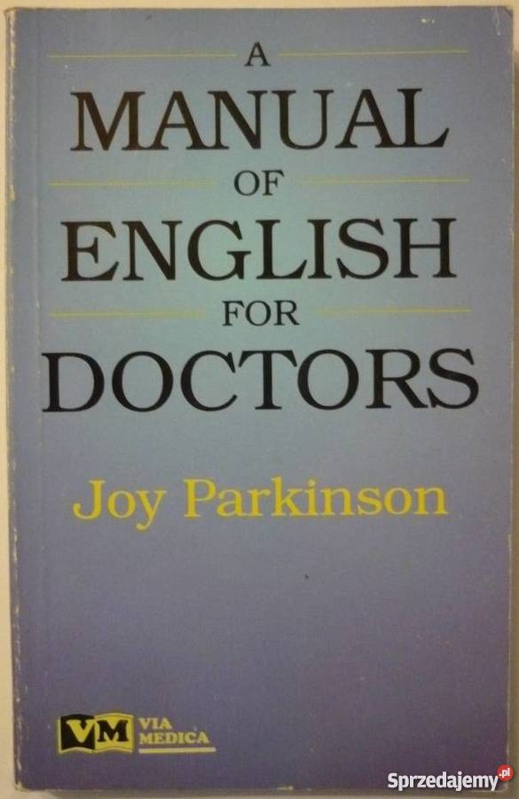 A MANUAL OF ENGLISH FOR DOCTORS PARKINSON JOY Książki i Podręczniki Elbląg