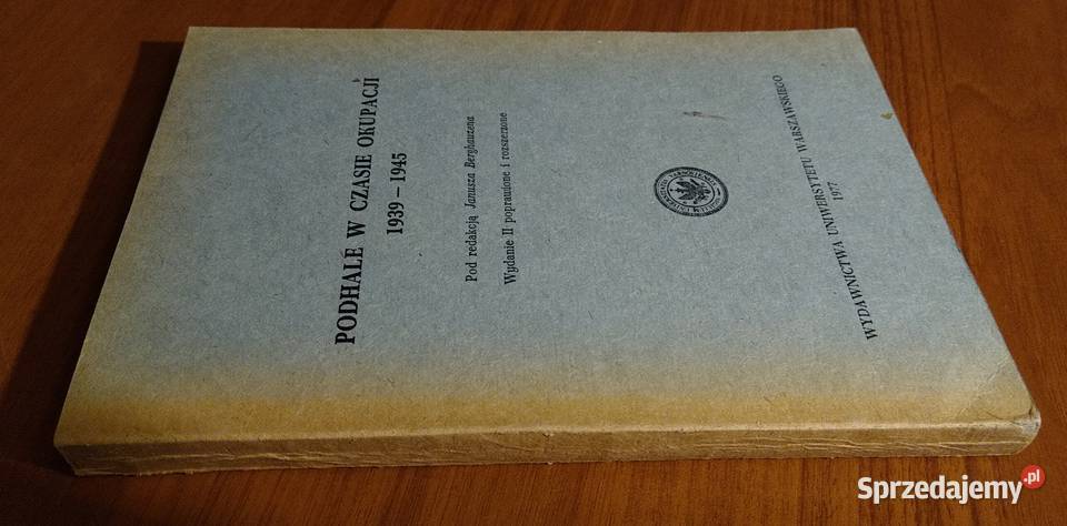 Podhale w czasie okupacji 19391945 pod red historia, archeologia Książki naukowe i popularnonaukowe sprzedam