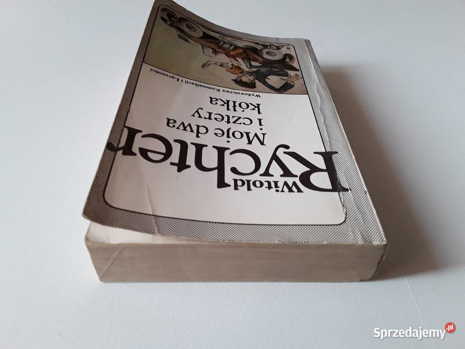 MOJE DWA I CZTERY KÓŁKA Witold Rychter tekst jednolity