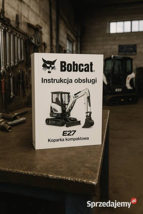 Instrukcja obsługi Bobcat E27 2020 język polski Rok wydania 2020