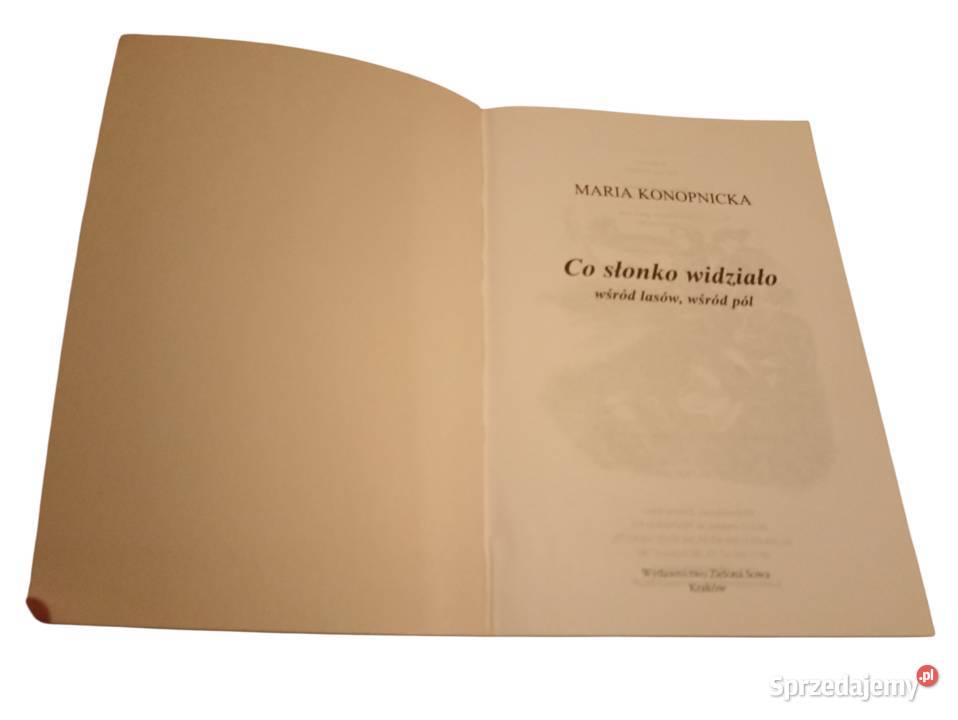 Maria Konopnicka Co słonko widziało wyd Zielona ISBN 8372200645 Kraków