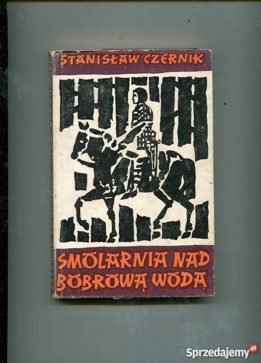 Smolarnia Bobrową Wodą Powieść historyczna z XI Szczecin