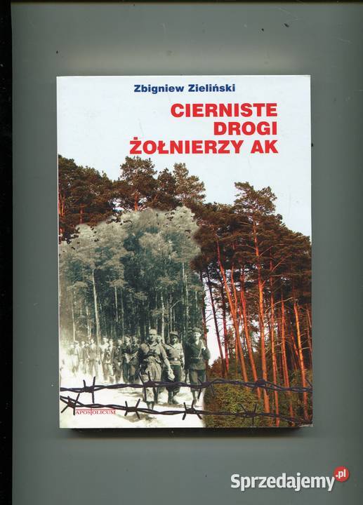 Cierniste drogi żołnierzy AK Zbigniew Zieliński Szczecin sprzedam