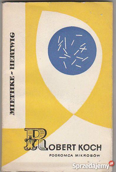 7639 ROBERT KOCH POGROMCA MIKROBÓW MIETHKE Proza i poezja małopolskie Czyrna