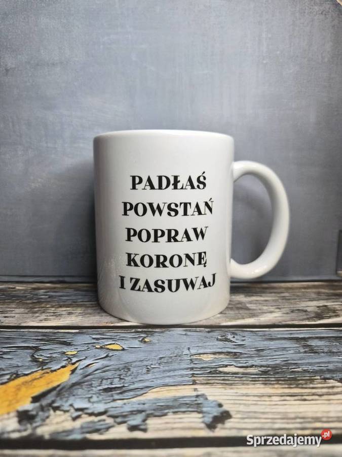 Foto Kubek z tekstem motywującym Padłaś powstań Łódź sprzedam