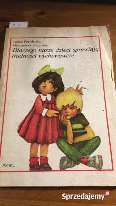 Dlaczego nasze dzieci sprawiają trudnosci Warszawa