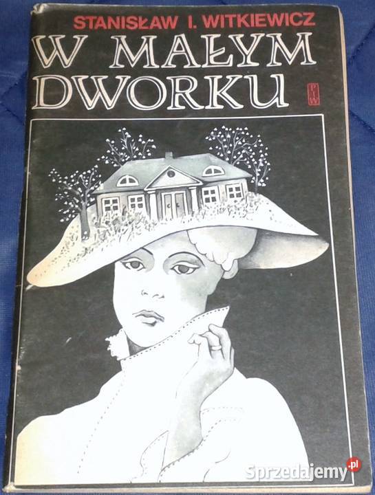 W małym dworku Stanisław Ignacy Witkiewicz Chełm