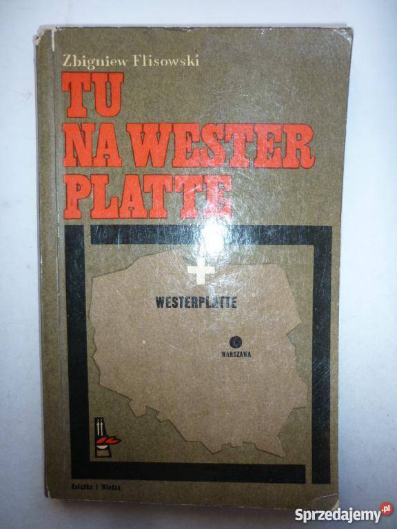 TU NA WESTER PLATTE ZBIGNIEW FLISOWSKI Białystok