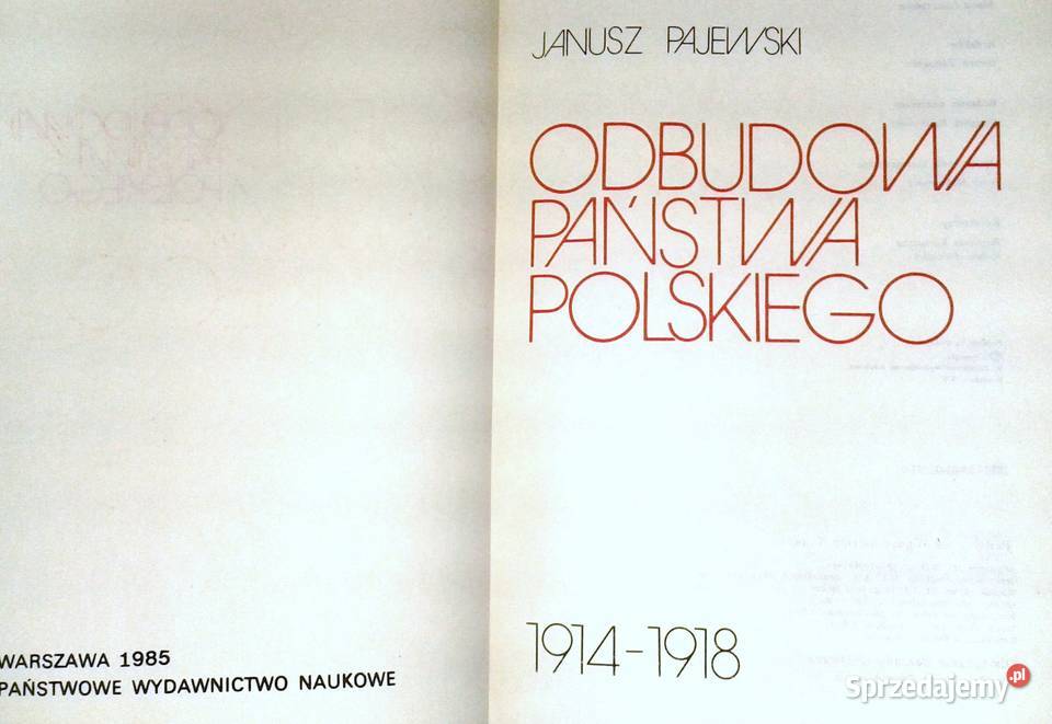 Odbudowa państwa Polskiego 19141918 J Pajweski Pozostałe Chełm