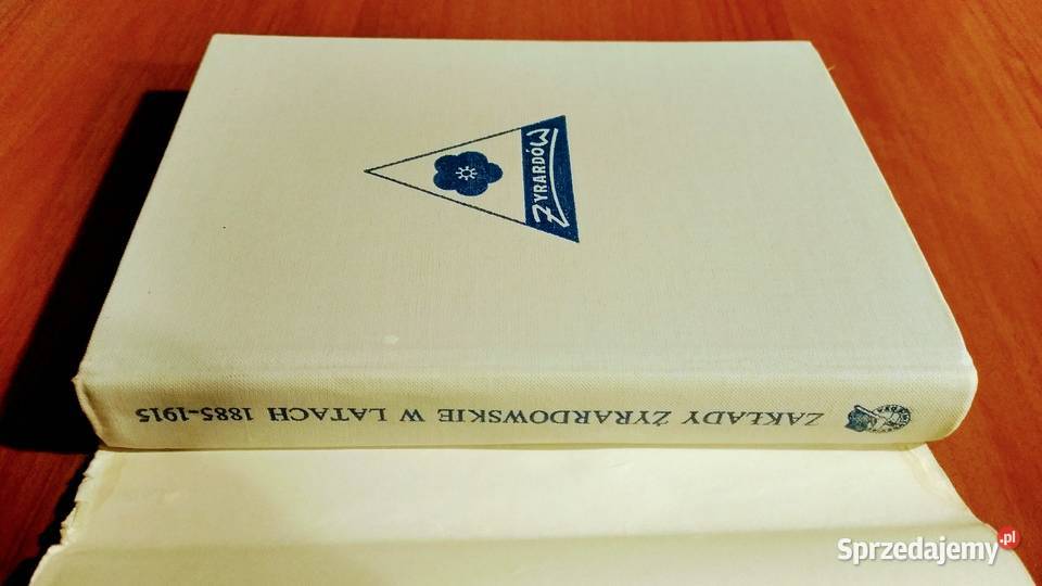 Zakłady Żyrardowskie w latach 18851915 Poradniki, albumy i reportaże Gdańsk