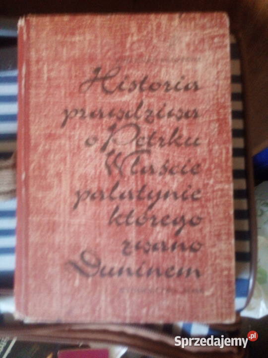 Historia prawdziwa o Petrku Właście Józef Ignacy historyczne