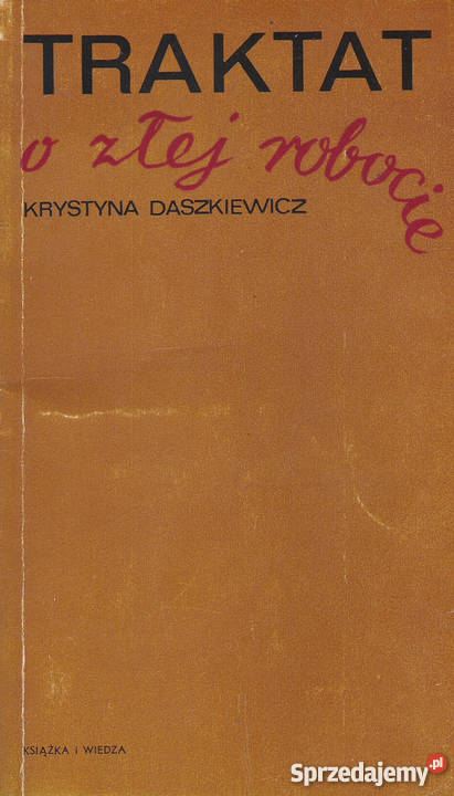 Traktat o złej robocie K Daszkiewicz Rok wydania 1974