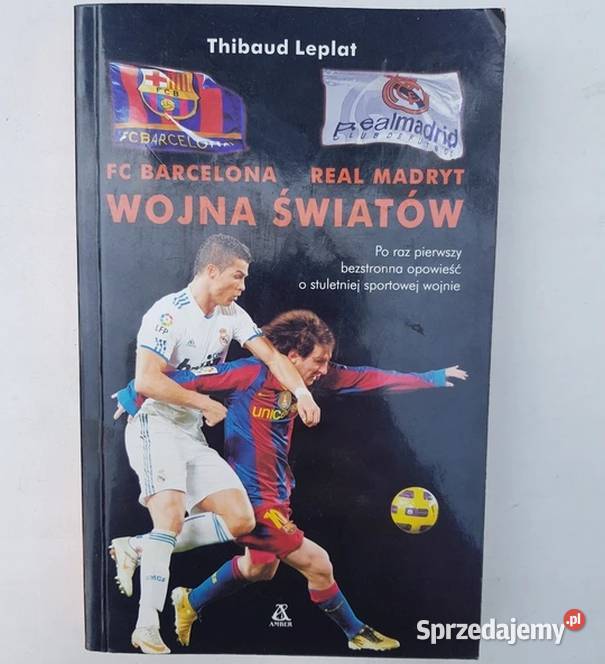 FC BARCELONA REAL MADRYT WOJNA ŚWIATÓW Poradniki, albumy i reportaże Lublin