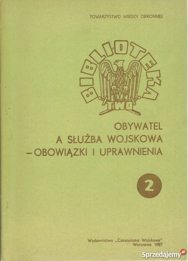 OBYWATEL A SŁUŻBA WOJSKOWA OBOWIĄZKI I Rok wydania 1987 Chełm