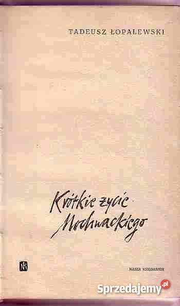 2487 KRÓTKIE ŻYCIE MOCHNACKIEGO TADEUSZ ŁOPALEWS Czyrna