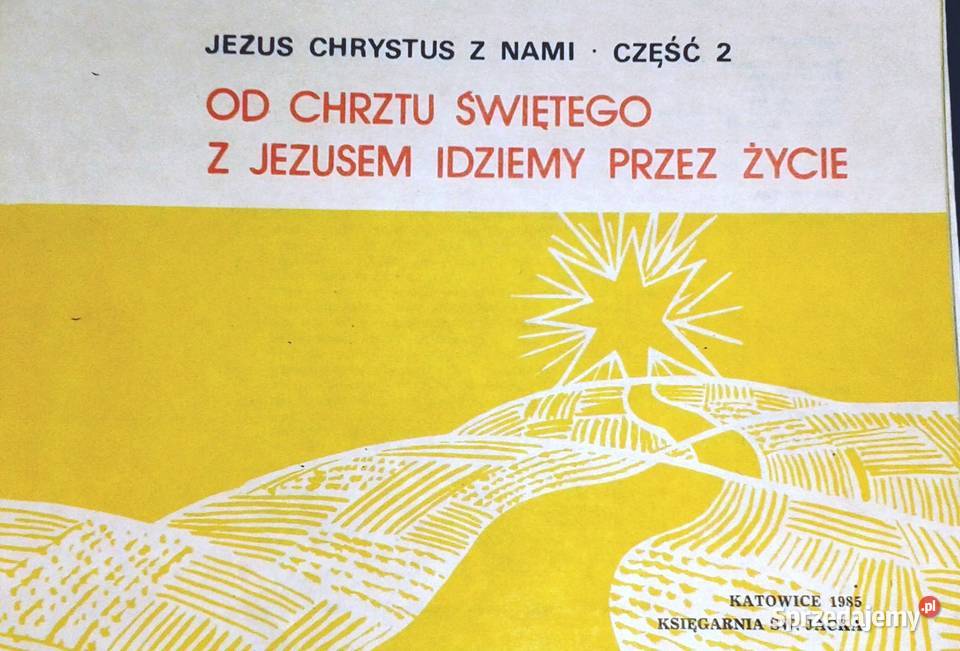 chrztu świętego z Jezusem idziemy życie Cz 2 S Rok wydania 1985 lubelskie