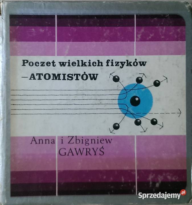 Poczet wielkich fizyków atomistów Gawryś Kraków