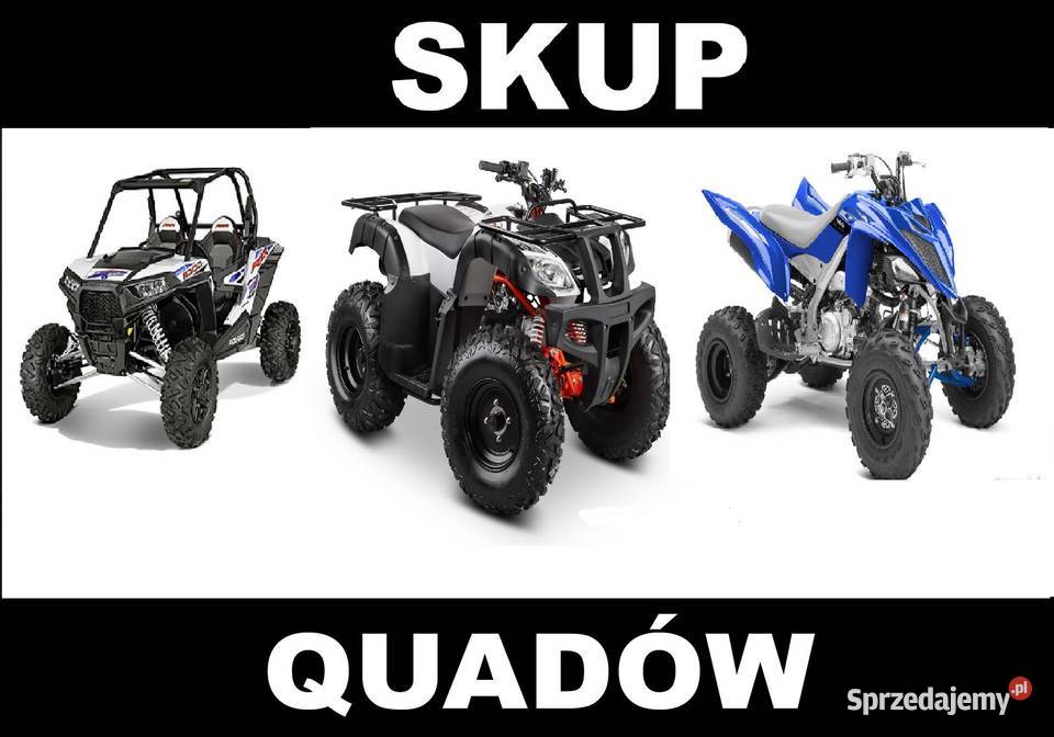 ODKUP QUADÓW GOTÓWKĘ SKUP QUADÓW BUGGY SSV UTV Skup pojazdów śląskie Bielsko-Biała