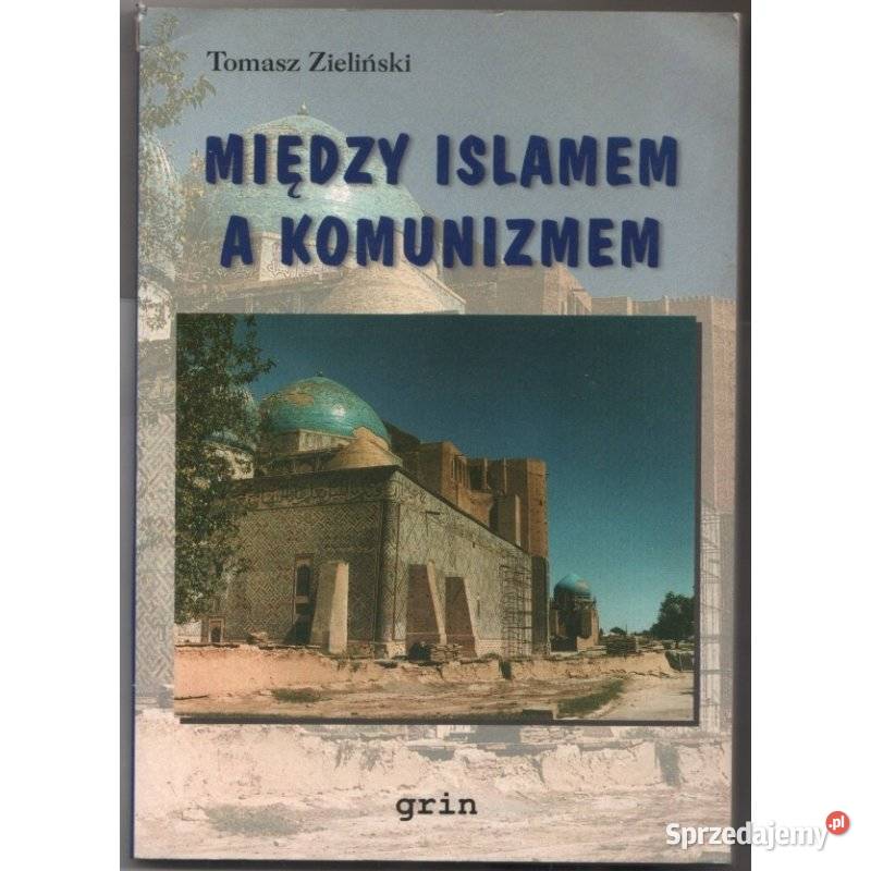 Między Islamem a Komunizmem Zieliński Tomasz Kraków
