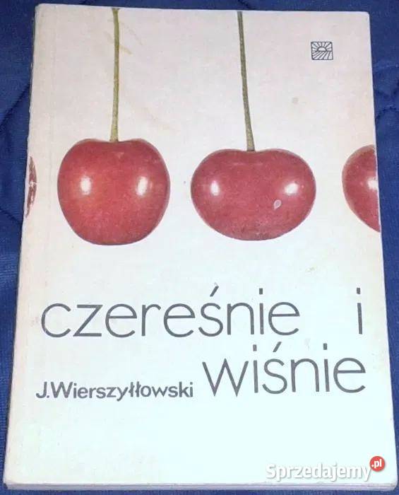 Czereśnie i wiśnie Jerzy Wierszyłłowski Pozostałe