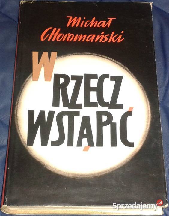 W rzecz wstąpić Michał Choromański twarda z obwolutą
