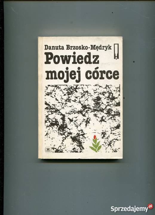 Powiedz mojej córce Danuta BrzoskoMędryk Szczecin