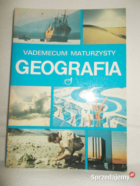 Geografiavademecum maturzysty kompendium, repetytorium, opracowanie wielkopolskie Poznań