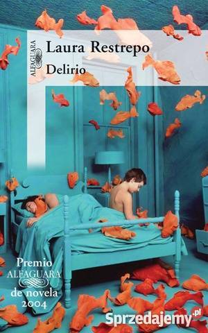 Delirio Laura Restrepo O Proza i poezja Goleniów sprzedam