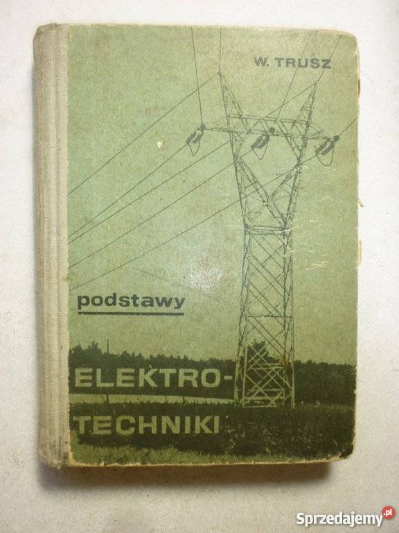 PODSTAWY ELEKTROTECHNIKI WŁODZIMIERZ TRUSZ mazowieckie Radom