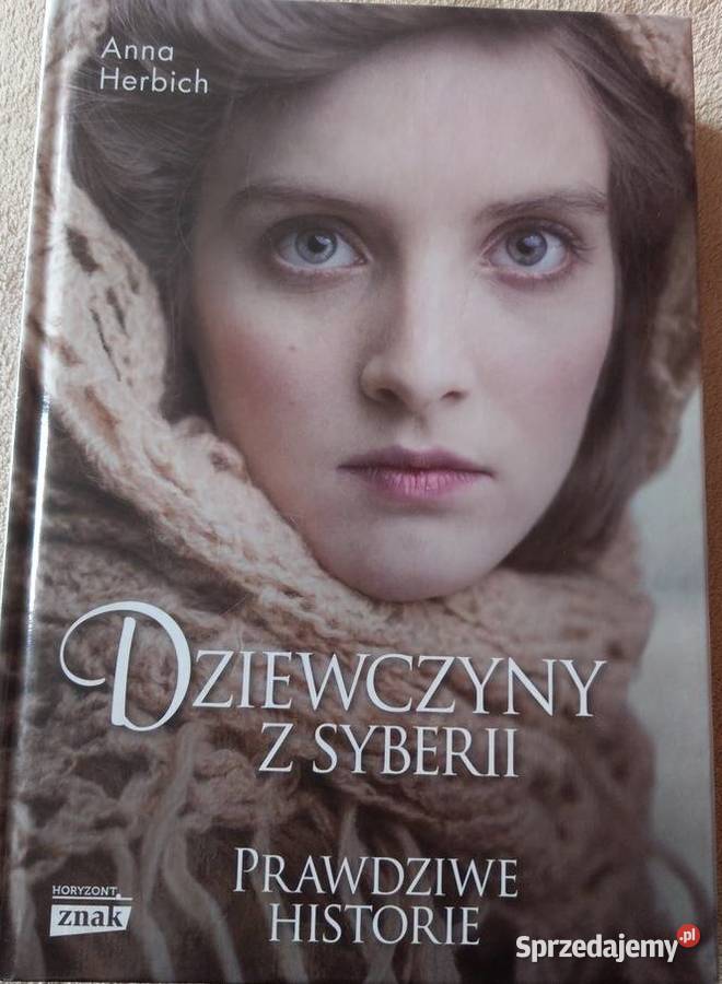 Anna Herbich Dziewczyny z Syberii Rok wydania 2015 Sobieńczyce