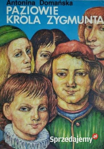 Paziowie Króla Zygmunta Antonina Domańska Kętrzyn sprzedam